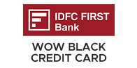IDFC FIRST WOW Black Credit Card